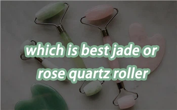 Wat is de beste jade- of rozenkwartsroller