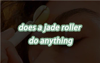 Doet een Jade Roller iets